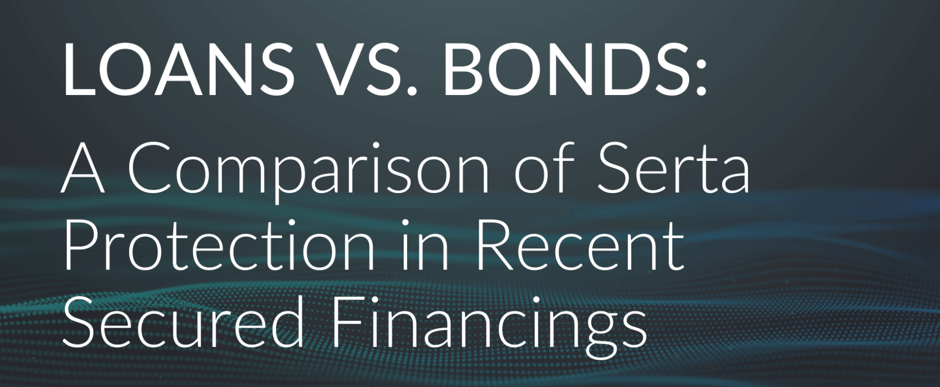 Serta Protection in Secured Financings