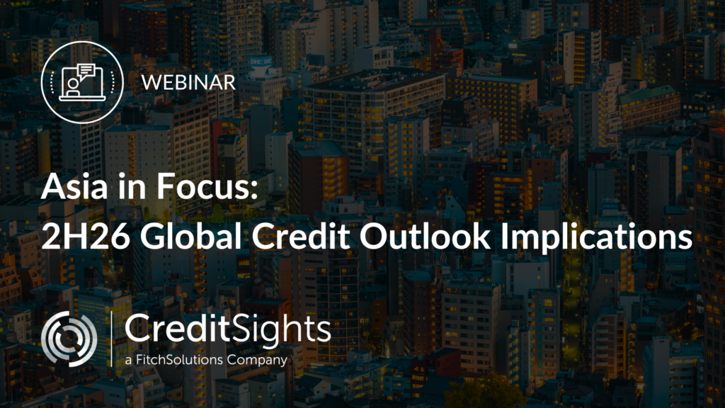 Asia in Focus: 2H26 Global Credit Outlook Implications