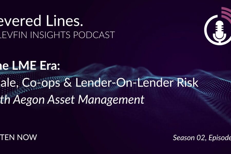 The LME Era: Scale, Co-ops & Lender-On-Lender Risk w/ Aegon AM